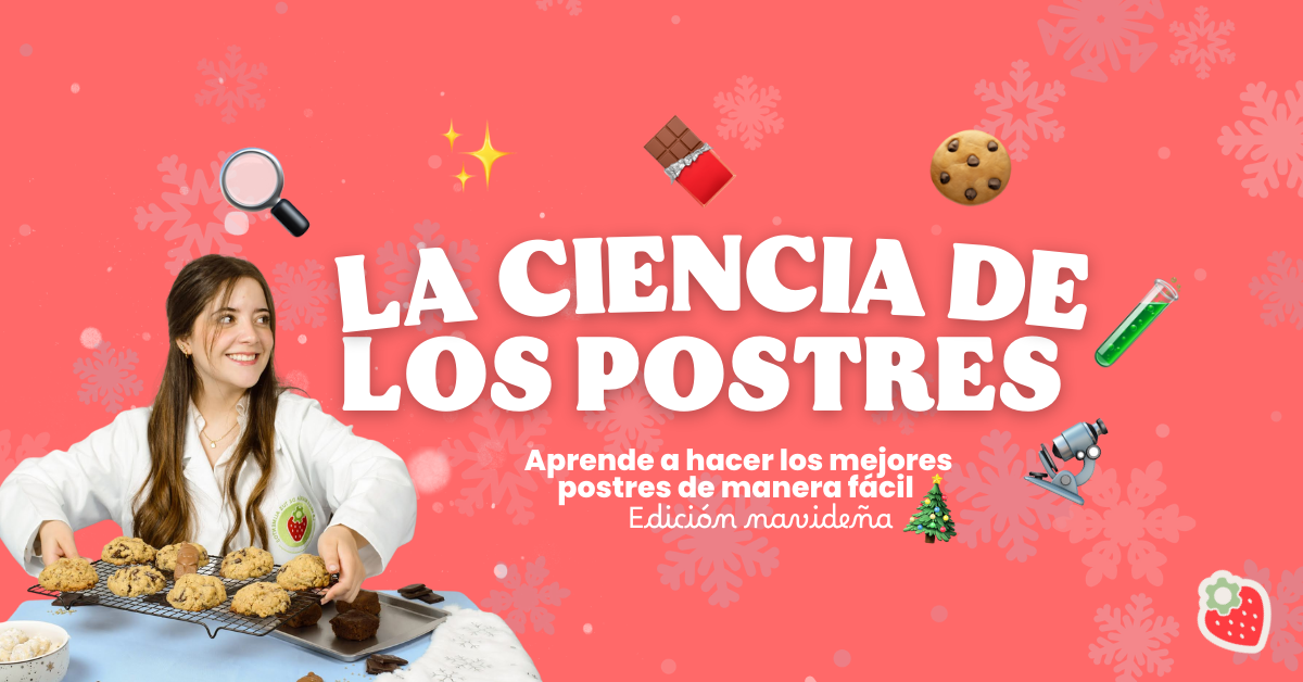 La ciencia de los postres 🍪🍫🎄
